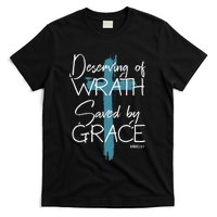 Deserving Of Wrath Saved By Grace Funny Christian T-Shirt