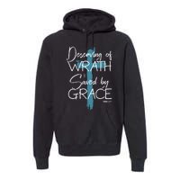 Deserving Of Wrath Saved By Grace Funny Christian Premium Hoodie