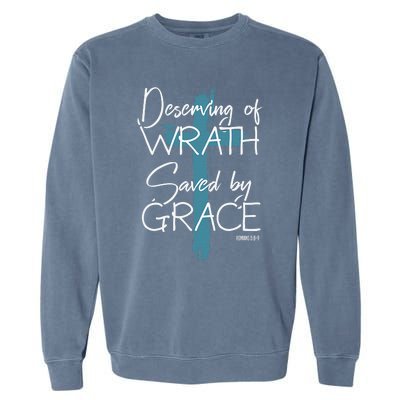 Deserving Of Wrath Saved By Grace Funny Christian Garment-Dyed Sweatshirt