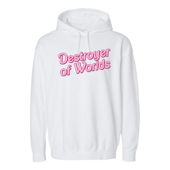 Detroyer Of Worlds Funny Barbe Barbenheimer Garment-Dyed Fleece Hoodie