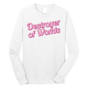 Detroyer Of Worlds Funny Barbe Barbenheimer Long Sleeve Shirt