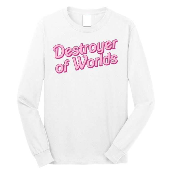 Detroyer Of Worlds Funny Barbe Barbenheimer Long Sleeve Shirt