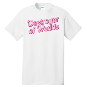 Detroyer Of Worlds Funny Barbe Barbenheimer Tall T-Shirt