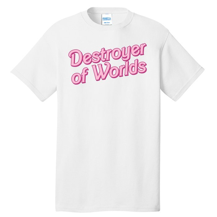 Detroyer Of Worlds Funny Barbe Barbenheimer Tall T-Shirt