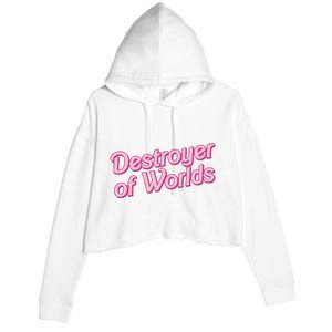 Detroyer Of Worlds Funny Barbe Barbenheimer Crop Fleece Hoodie