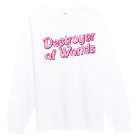 Detroyer Of Worlds Funny Barbe Barbenheimer Premium Crewneck Sweatshirt