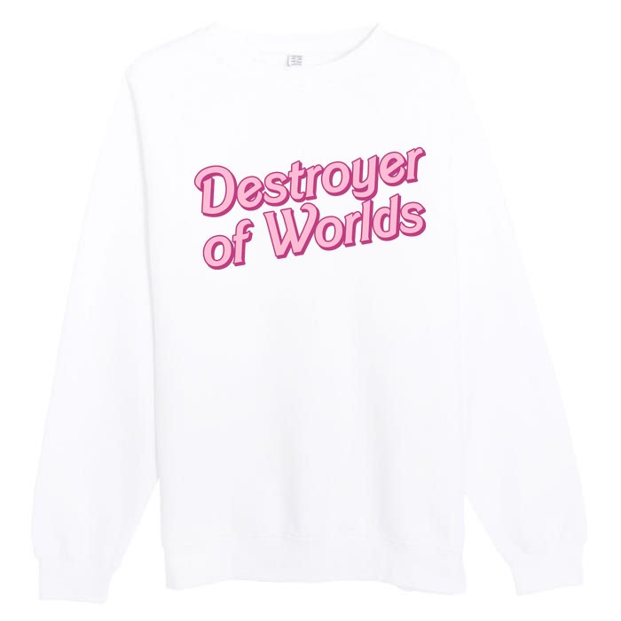 Detroyer Of Worlds Funny Barbe Barbenheimer Premium Crewneck Sweatshirt