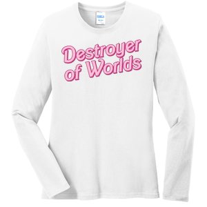 Detroyer Of Worlds Funny Barbe Barbenheimer Ladies Long Sleeve Shirt