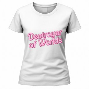 Detroyer Of Worlds Funny Barbe Barbenheimer Women's T-Shirt