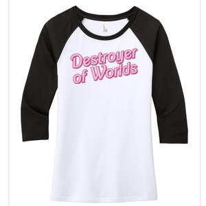 Detroyer Of Worlds Funny Barbe Barbenheimer Women's Tri-Blend 3/4-Sleeve Raglan Shirt