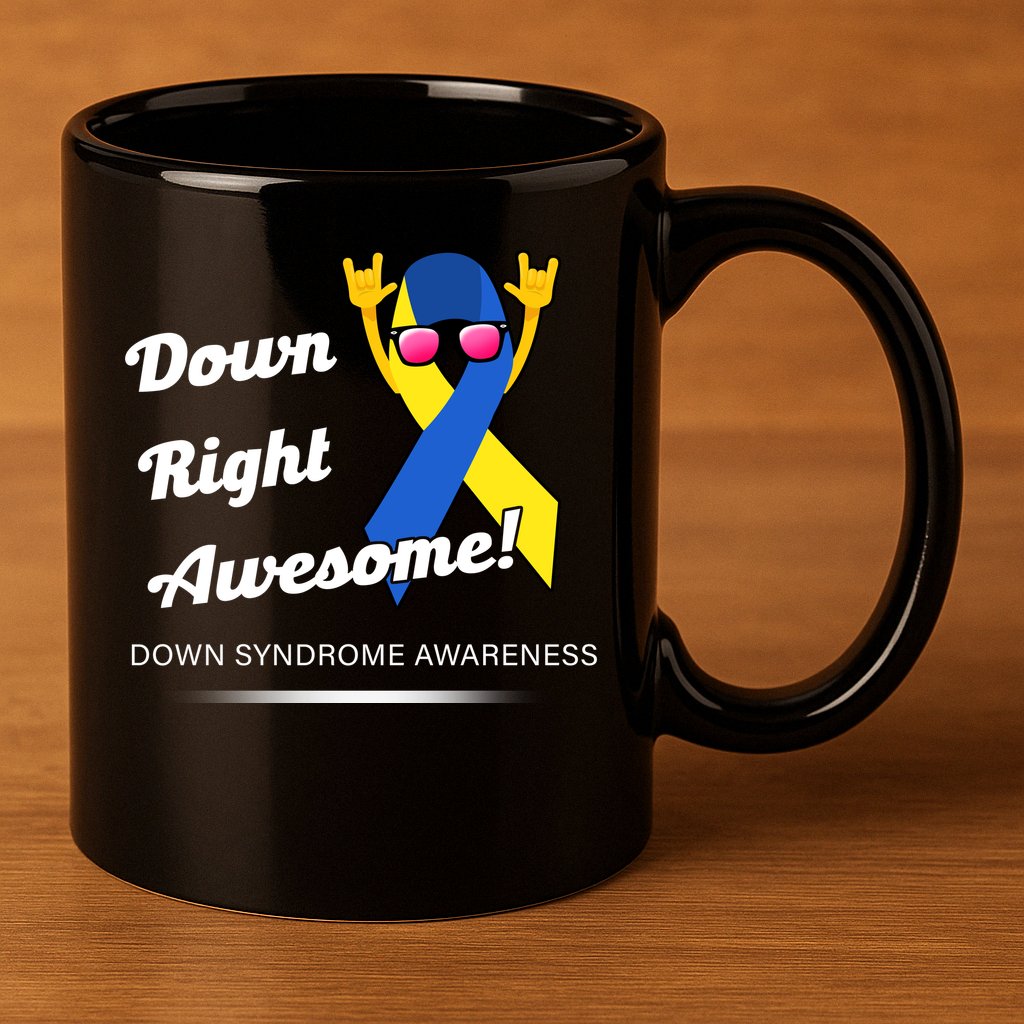 Down Right Awesome Down Syndrome 11oz C Handle Ceramic Mug