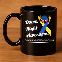 Down Right Awesome Down Syndrome 11oz C Handle Ceramic Mug