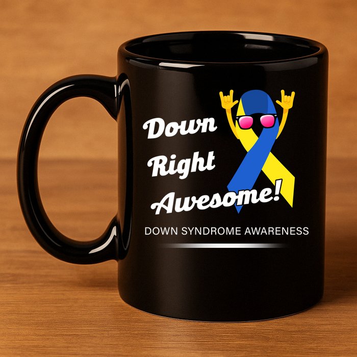 Down Right Awesome Down Syndrome 11oz C Handle Ceramic Mug