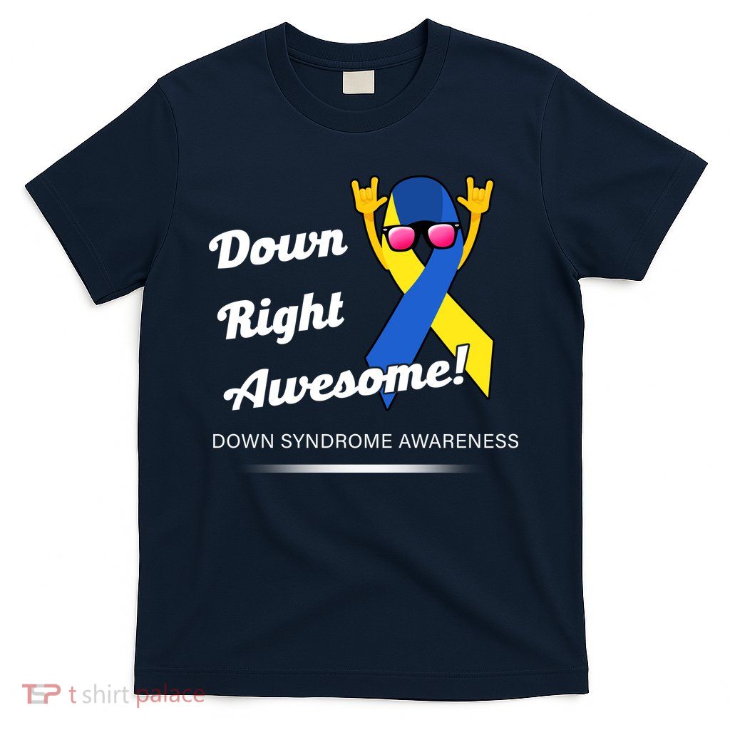 Down Right Awesome Down Syndrome T-Shirt