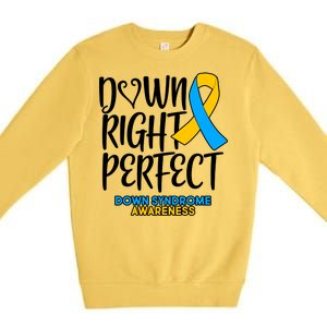 Down Right Perfect - Down Syndrome Awareness Premium Crewneck Sweatshirt