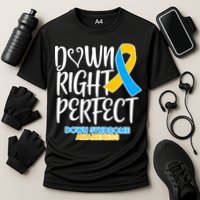 Down Right Perfect - Down Syndrome Awareness Performance Shirt