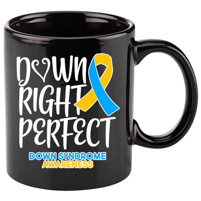 Down Right Perfect - Down Syndrome Awareness 11oz C Handle Ceramic Mug