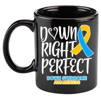 Down Right Perfect - Down Syndrome Awareness 11oz C Handle Ceramic Mug