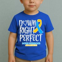 Down Right Perfect - Down Syndrome Awareness Toddler T-Shirt