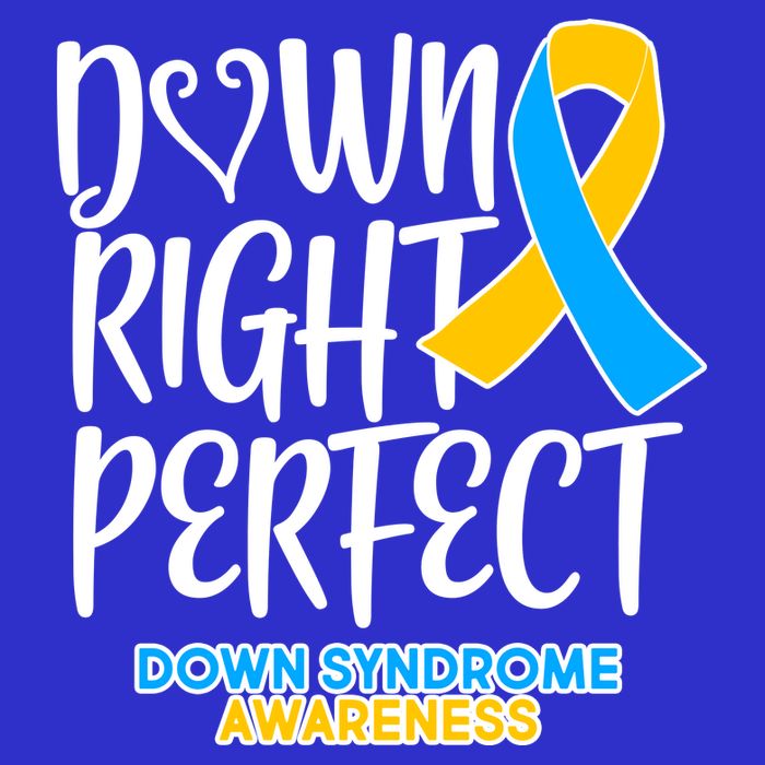 Down Right Perfect - Down Syndrome Awareness Toddler T-Shirt
