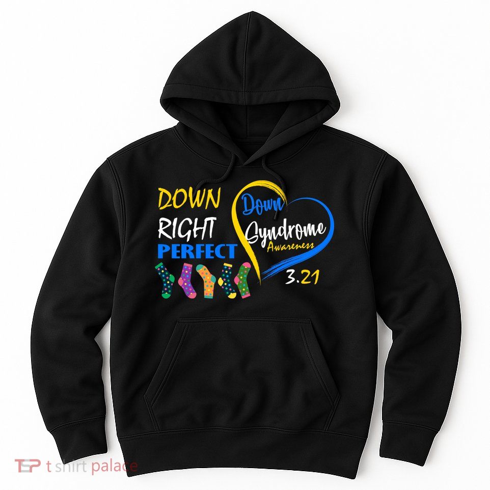 Down Right Perfect Down Syndrome Hoodie