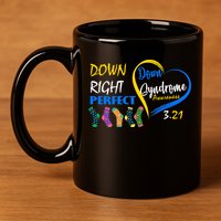 Down Right Perfect Down Syndrome 11oz C Handle Ceramic Mug