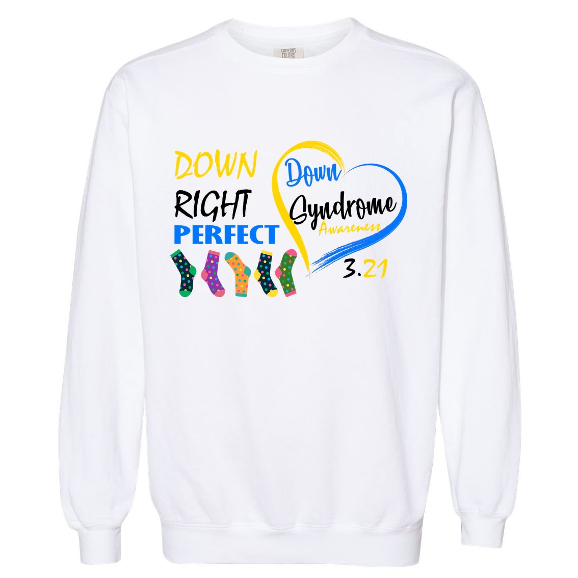 Down Right Perfect Down Syndrome Garment-Dyed Sweatshirt