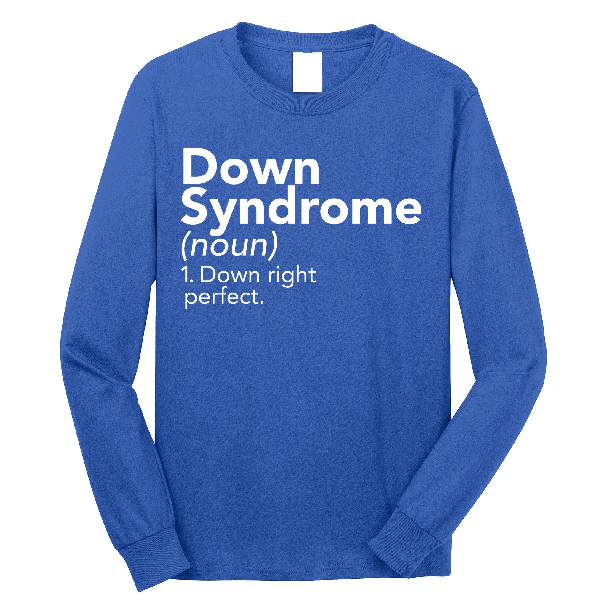 Down Syndrome Available Down Right Perfect Long Sleeve Shirt