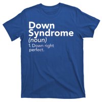 Down Syndrome Available Down Right Perfect T-Shirt