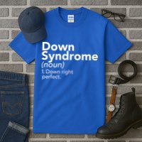 Down Syndrome Available Down Right Perfect Tall T-Shirt