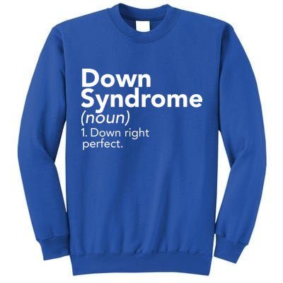 Down Syndrome Available Down Right Perfect Tall Sweatshirt