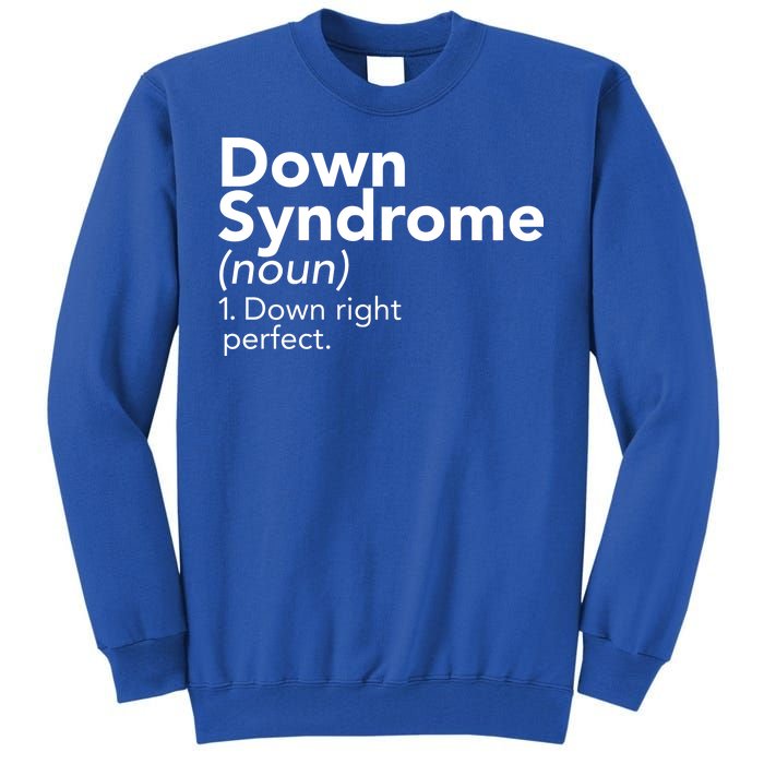 Down Syndrome Available Down Right Perfect Tall Sweatshirt