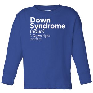 Down Syndrome Available Down Right Perfect Toddler Long Sleeve Shirt