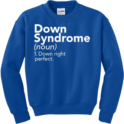 Down Syndrome Available Down Right Perfect Kids Sweatshirt