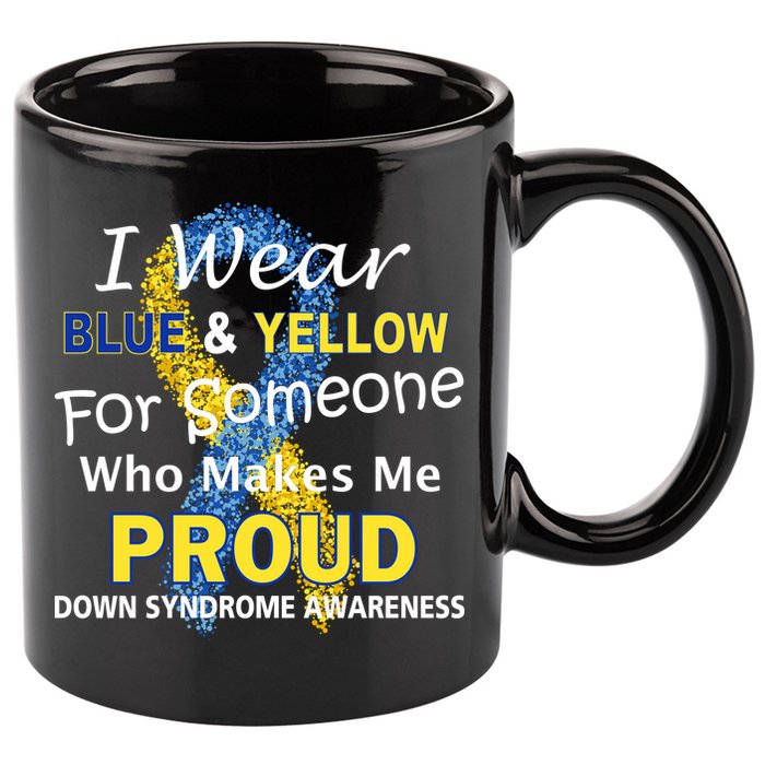 Down Syndrome Awareness Makes Me Proud 11oz C Handle Ceramic Mug