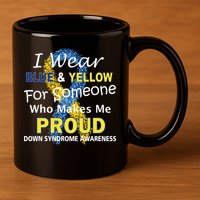 Down Syndrome Awareness Makes Me Proud 11oz C Handle Ceramic Mug