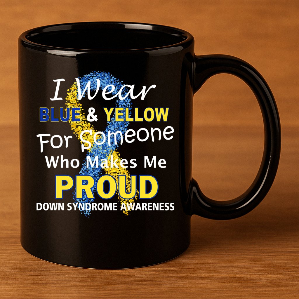 Down Syndrome Awareness Makes Me Proud 11oz C Handle Ceramic Mug