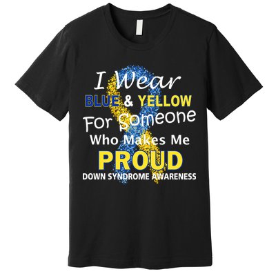 Down Syndrome Awareness Makes Me Proud Premium T-Shirt