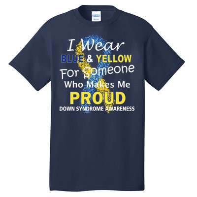 Down Syndrome Awareness Makes Me Proud Tall T-Shirt