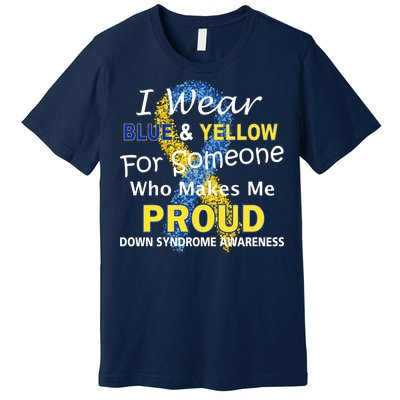 Down Syndrome Awareness Makes Me Proud Premium T-Shirt