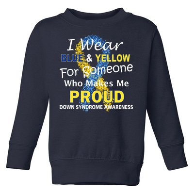 Down Syndrome Awareness Makes Me Proud Toddler Sweatshirt