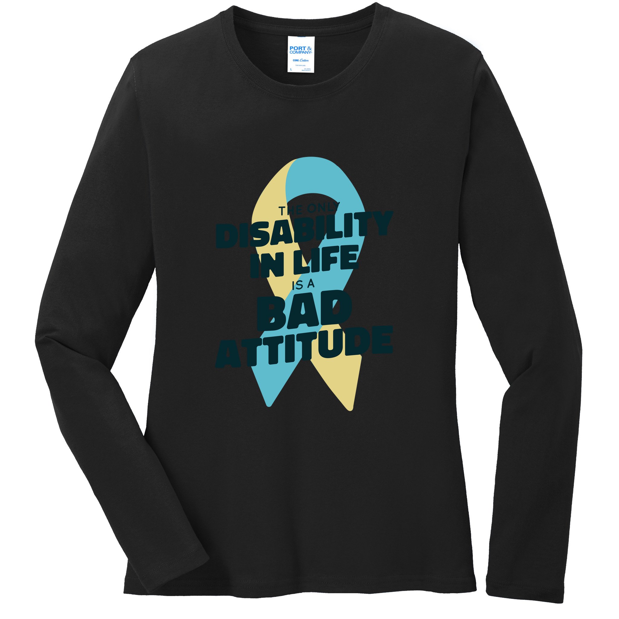 Down Syndrome Bad Attitude Ladies Long Sleeve Shirt