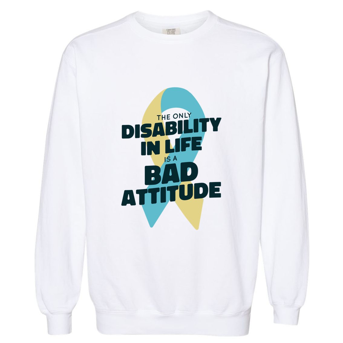 Down Syndrome Bad Attitude Garment-Dyed Sweatshirt