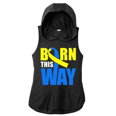 Down Syndrome Born This Way Ribbon Ladies PosiCharge Tri-Blend Wicking Draft Hoodie Tank