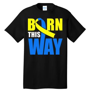 Down Syndrome Born This Way Ribbon Tall T-Shirt