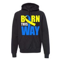 Down Syndrome Born This Way Ribbon Premium Hoodie