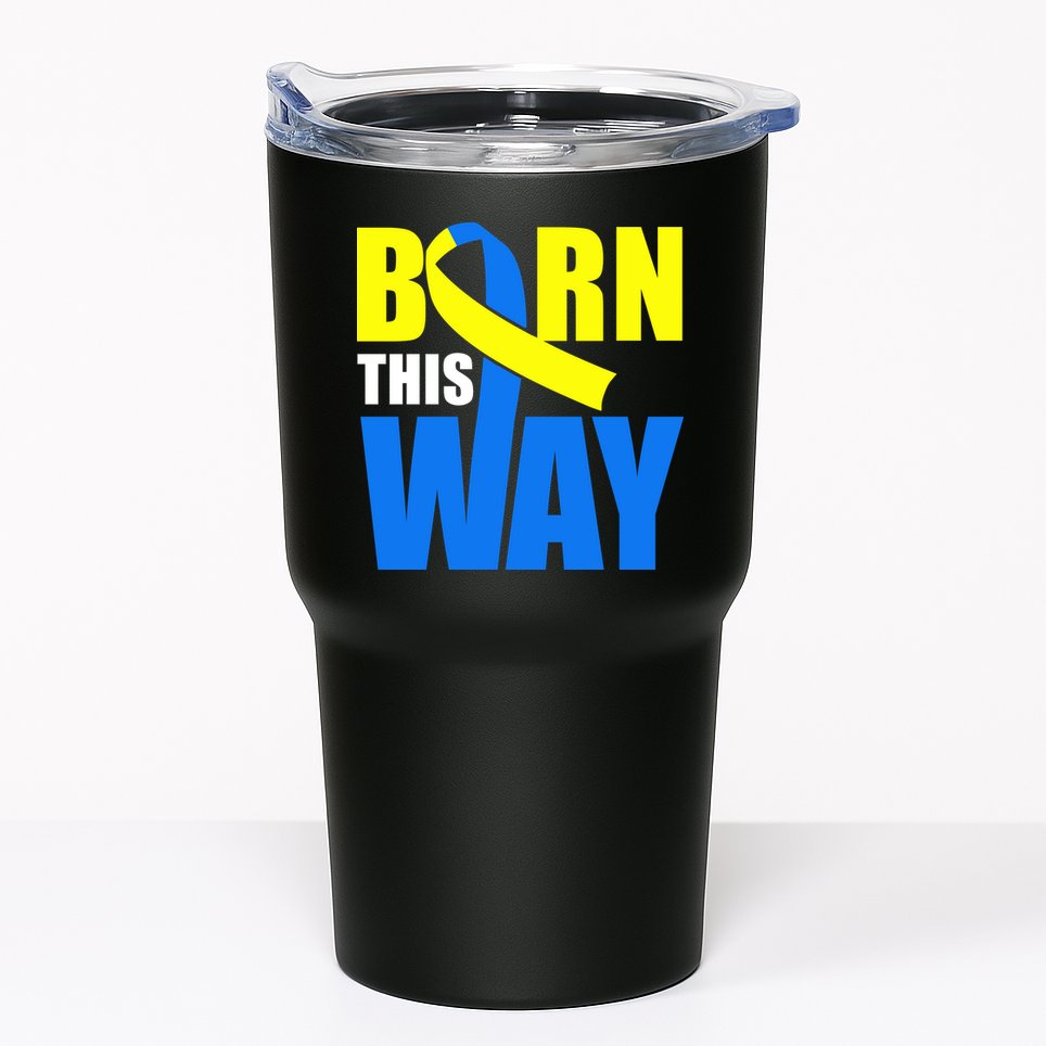 Down Syndrome Born This Way Ribbon Tumbler