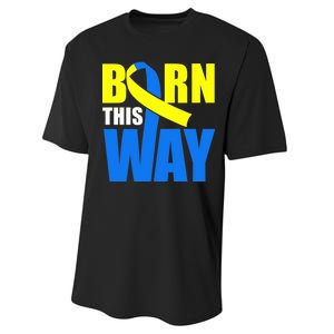 Down Syndrome Born This Way Ribbon Performance Sprint T-Shirt