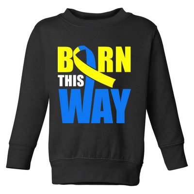 Down Syndrome Born This Way Ribbon Toddler Sweatshirt