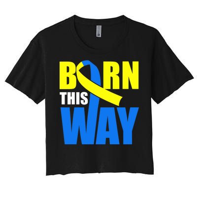 Down Syndrome Born This Way Ribbon Women's Crop Top Tee